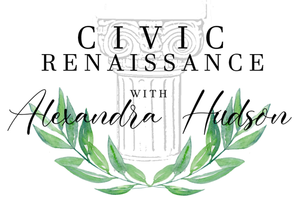 Civic Renaissance with Alexandra Hudson