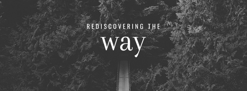 Rediscovering the Way