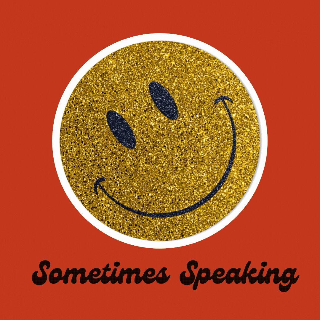 Sometimes Speaking