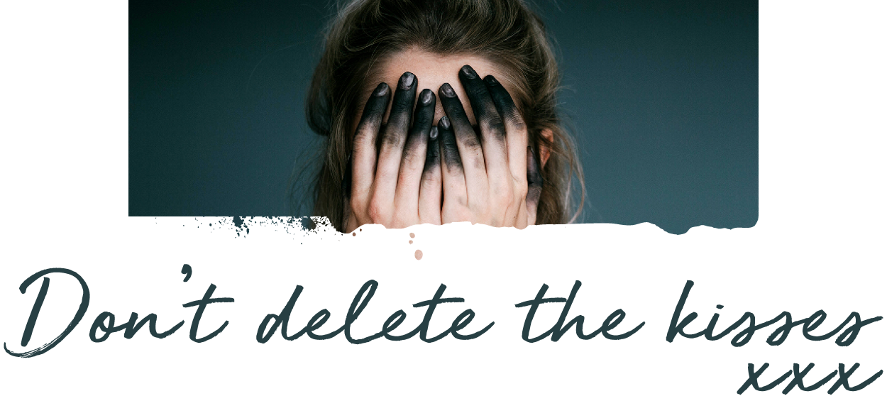Don’t delete the kisses