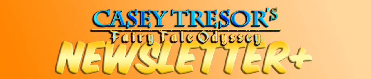 Casey Tresor's Fairy Tale Odyssey Newsletter+
