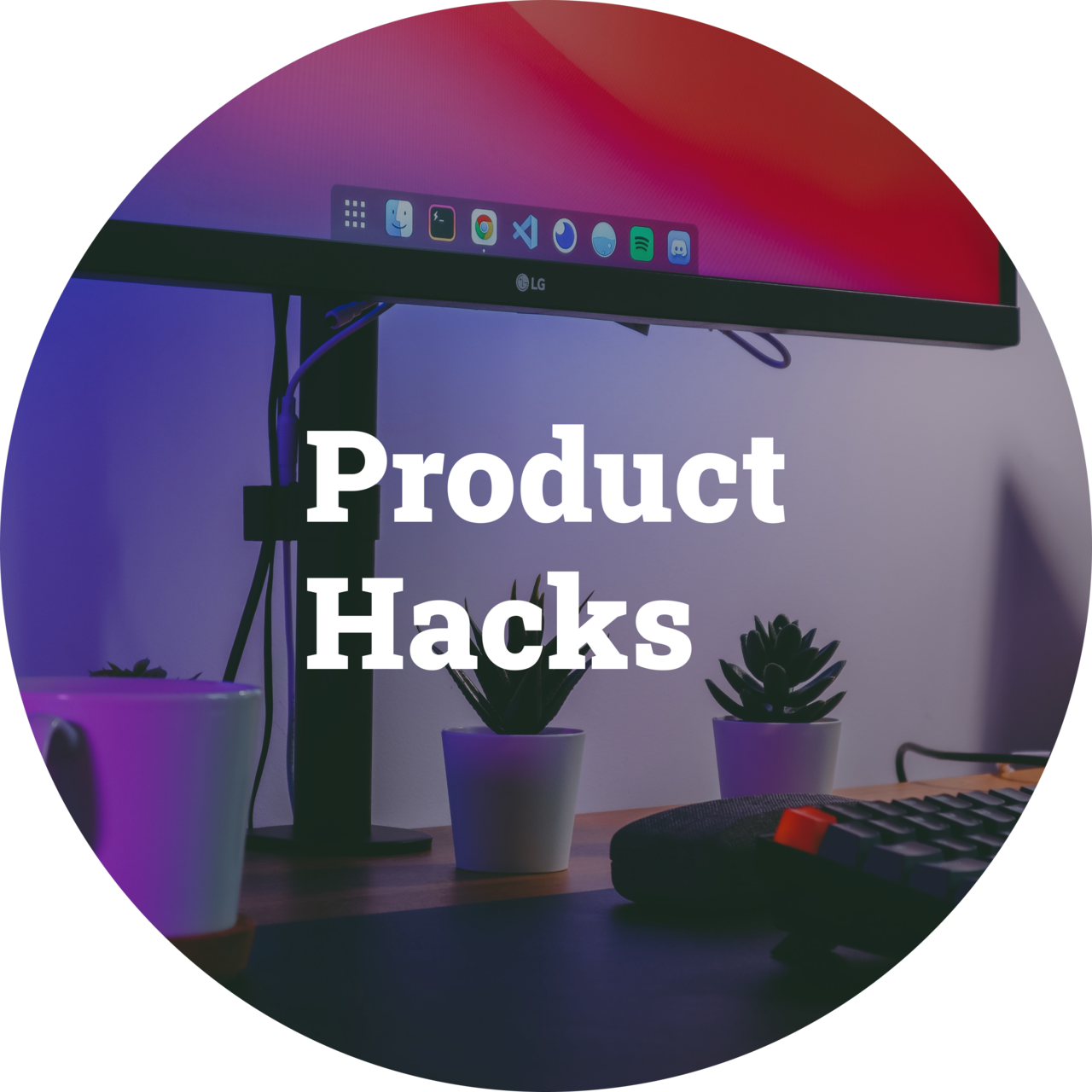 Product Hacks