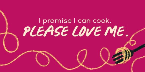 I promise I can cook, please love me