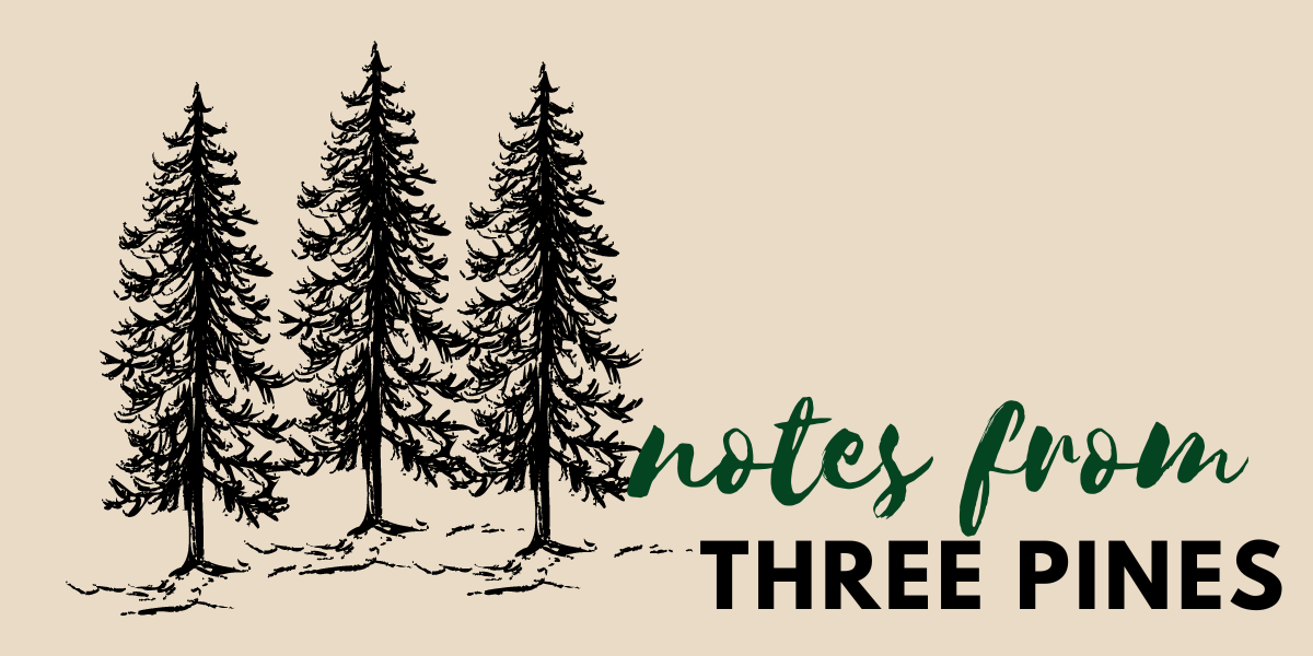 Notes from Three Pines 