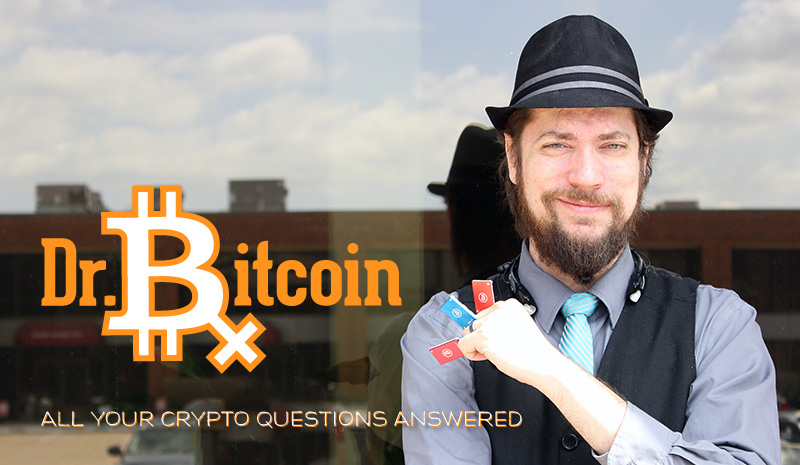 Ask Doctor Bitcoin