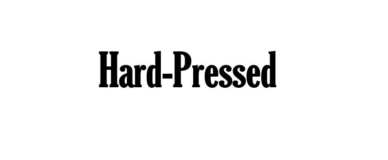Hard-Pressed