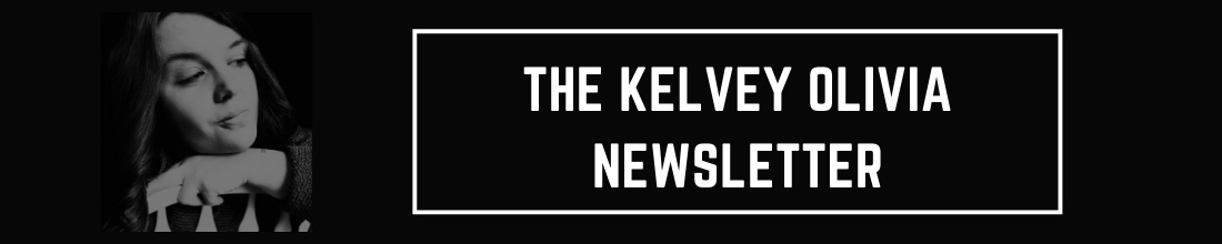 The Kelvey Olivia Newsletter
