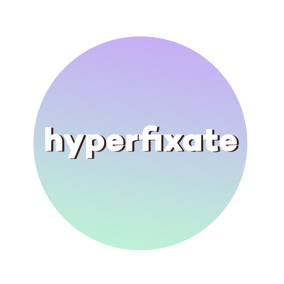 Hyperfixate