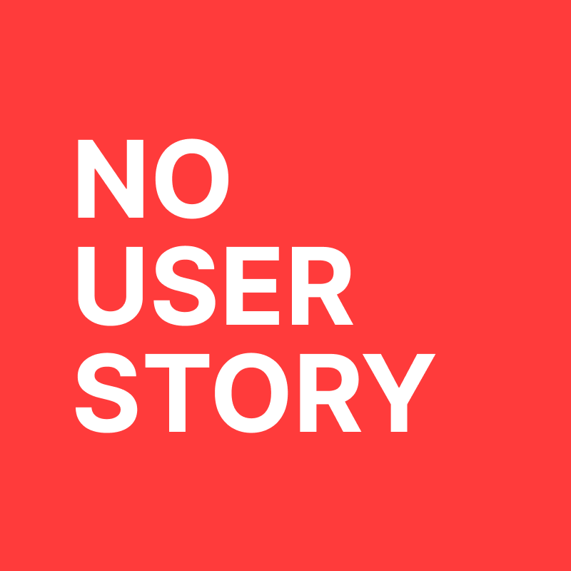 No User Story