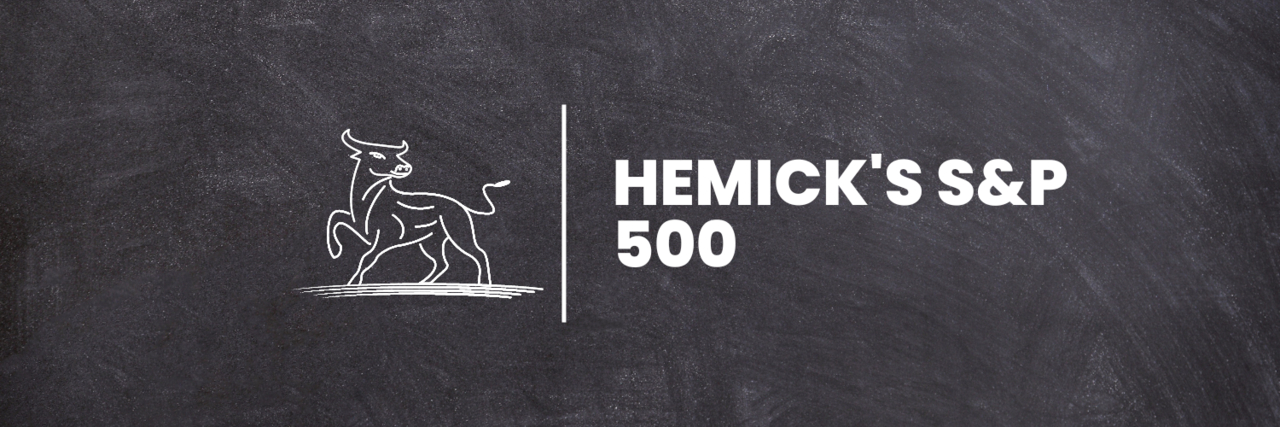 Hemick’s S&P 500