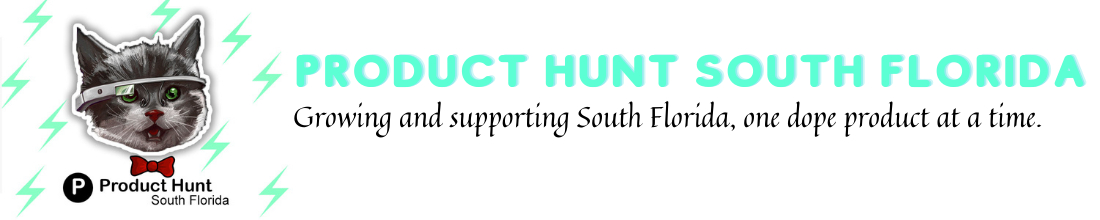 Product Hunt South Florida Newsletter