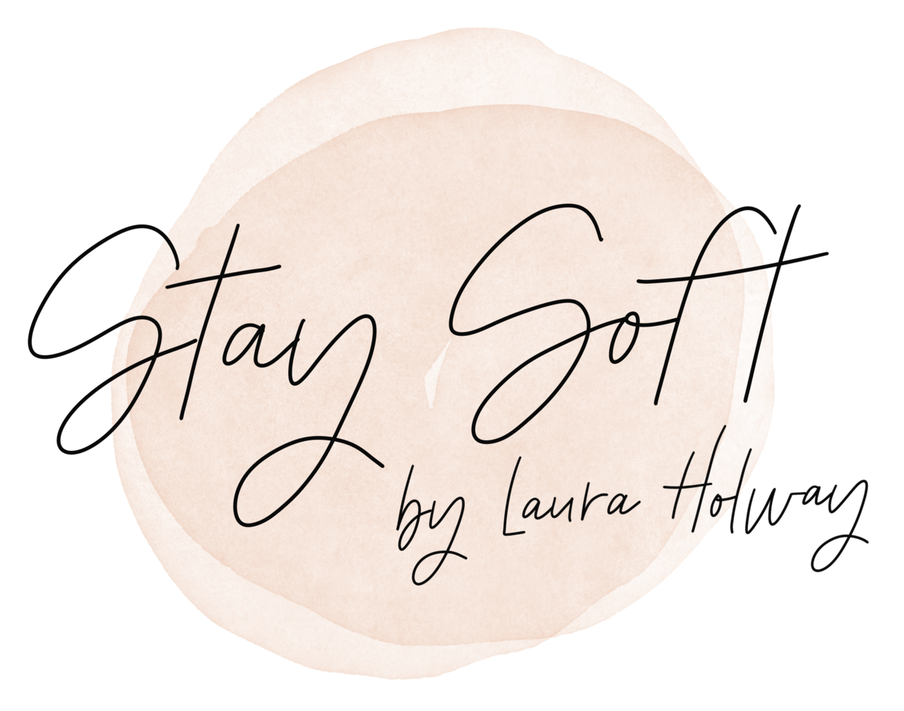 Stay Soft by Laura Holway