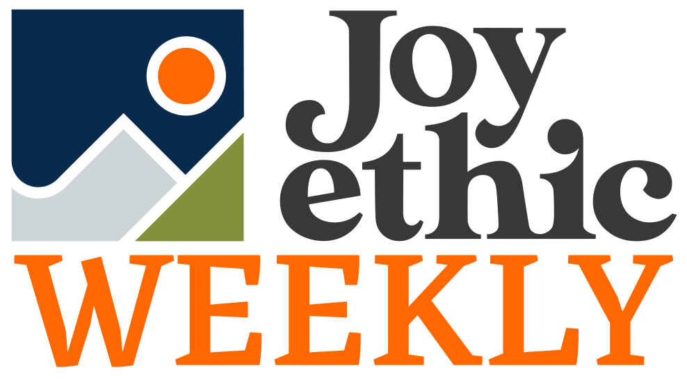 Joy Ethic Weekly: A Newsletter from Your Creative Agency