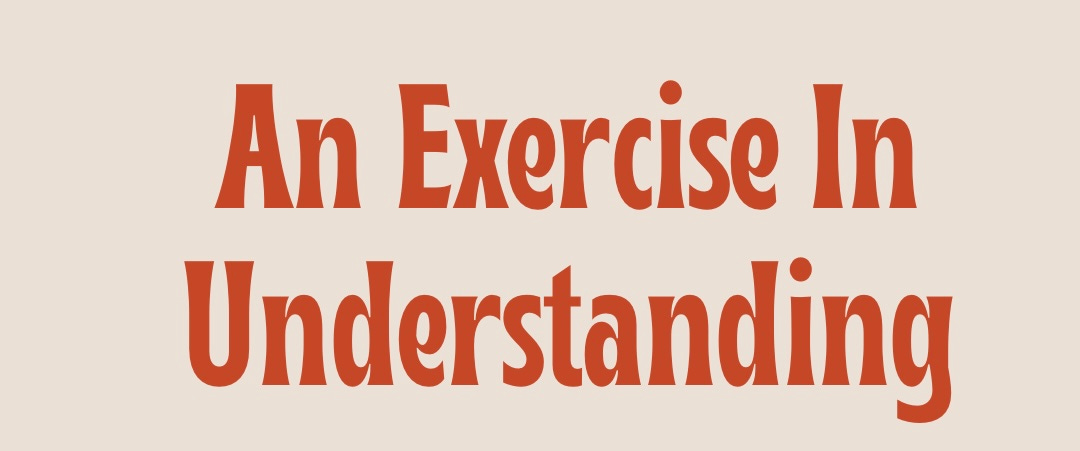 An Exercise In Understanding 
