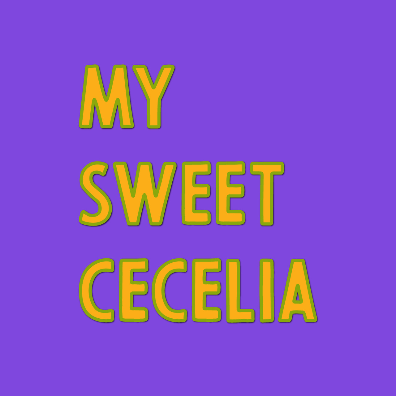 My Sweet Cecelia