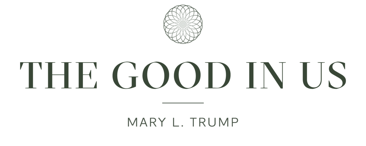 The Good in Us by Mary L. Trump 