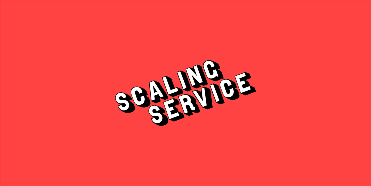 Scaling Service, by The Family