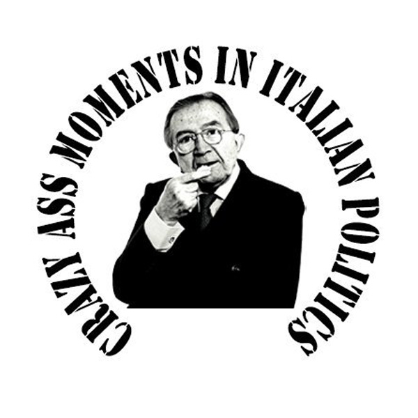 Crazy Ass Moments in Italian Politics