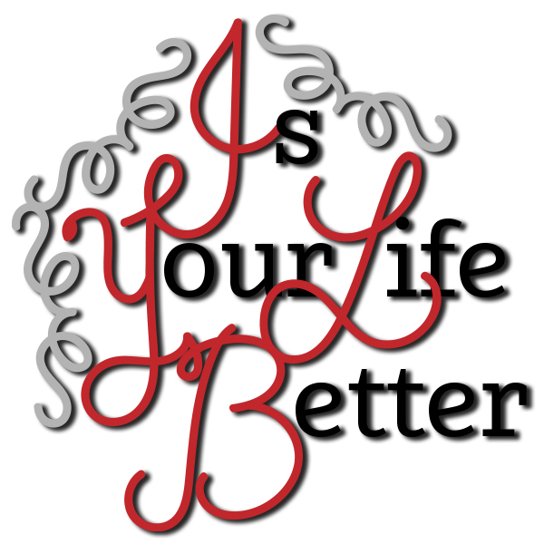 Is Your Life Better?