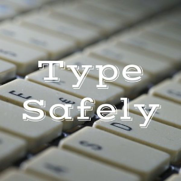 Type Safely