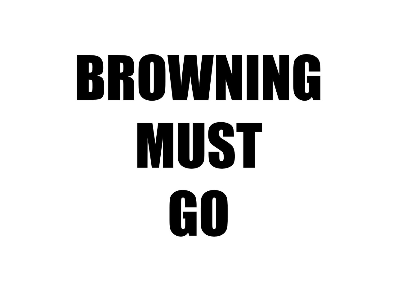Browning Must Go