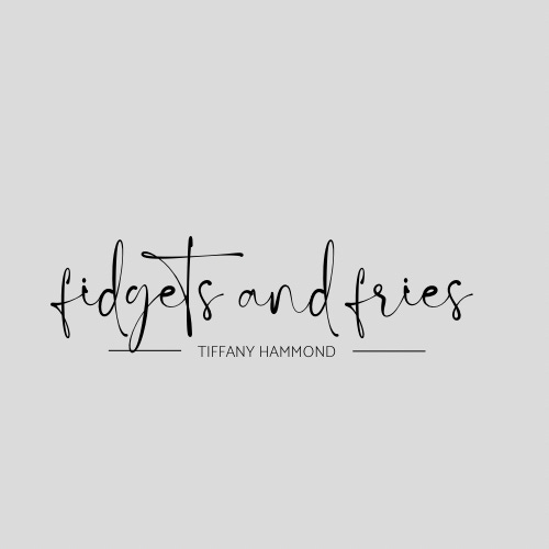Fidgets and Fries