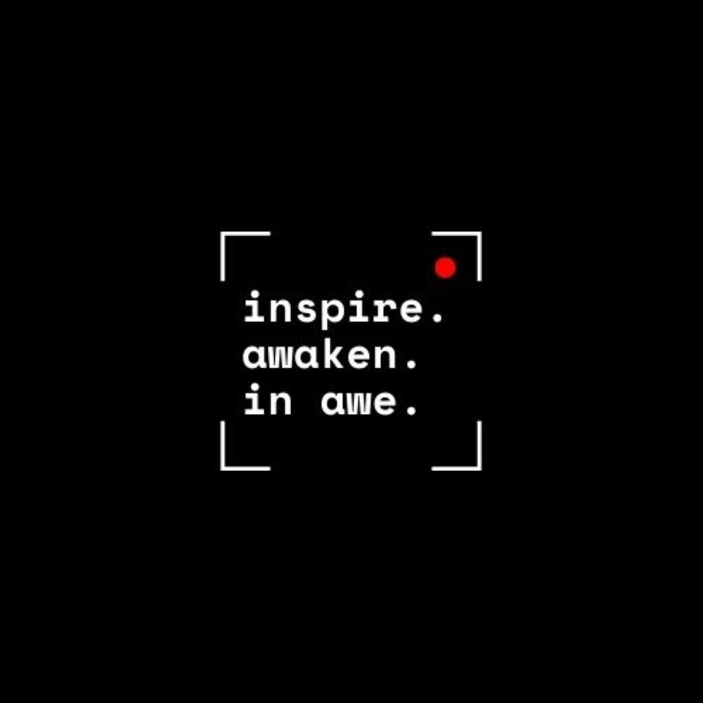 Inspire. Awaken. In Awe.