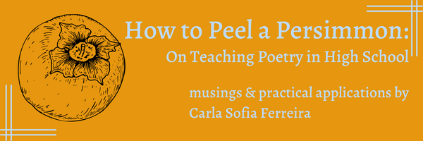 How To Peel A Persimmon: On Teaching Poetry in High School