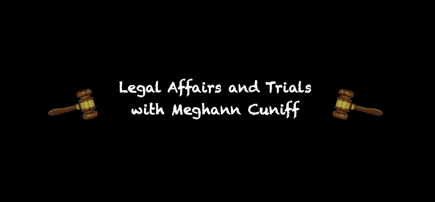 Legal Affairs and Trials with Meghann Cuniff