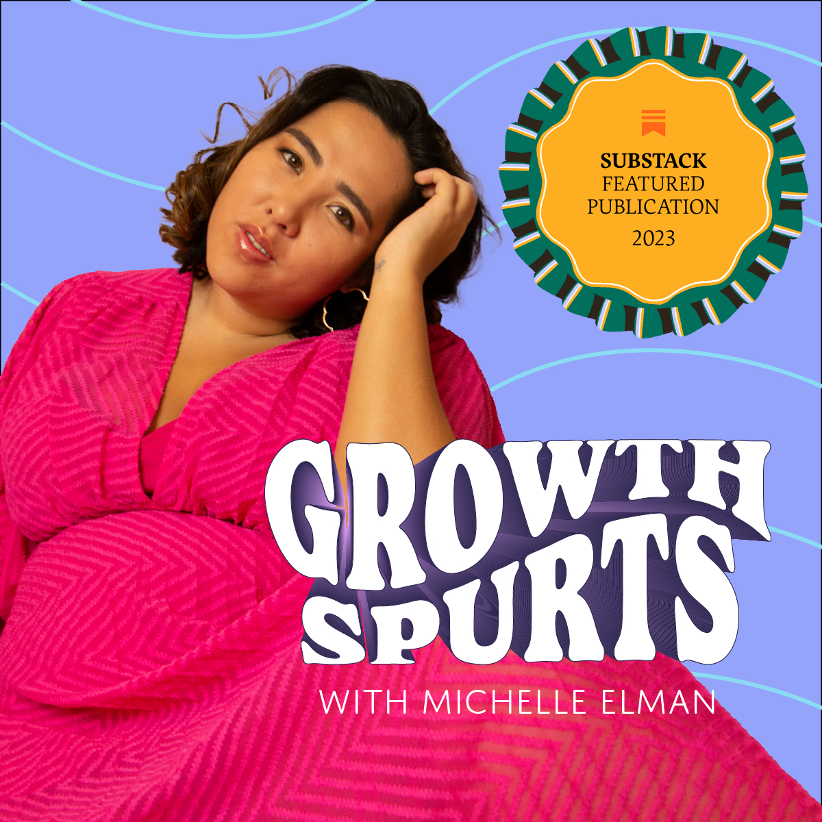 Growth Spurts with Michelle Elman