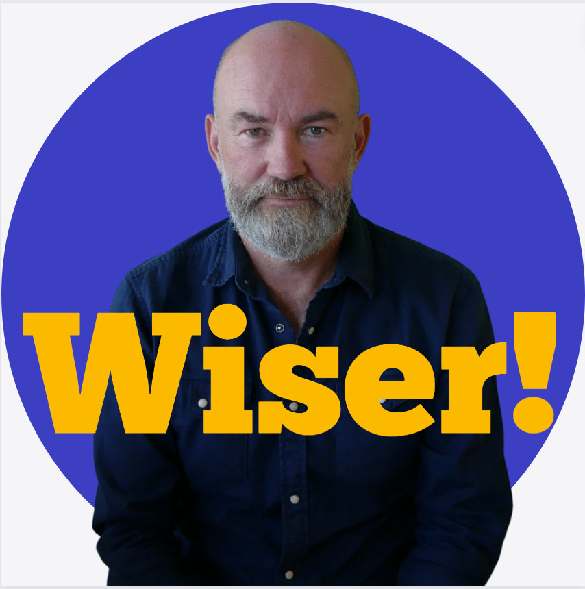 Wiser!