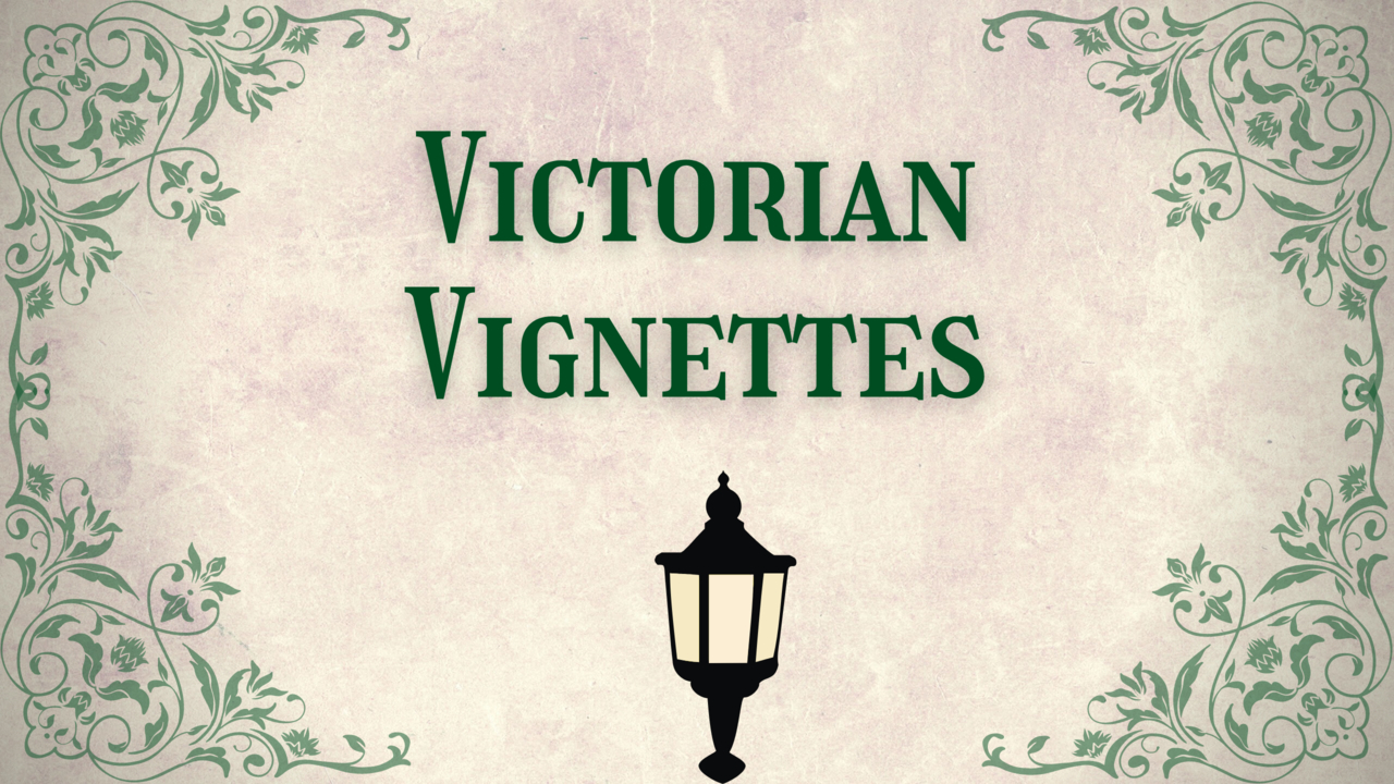 Victorian Vignettes