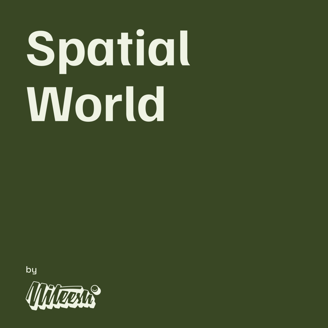 Spatial World by Niteesh