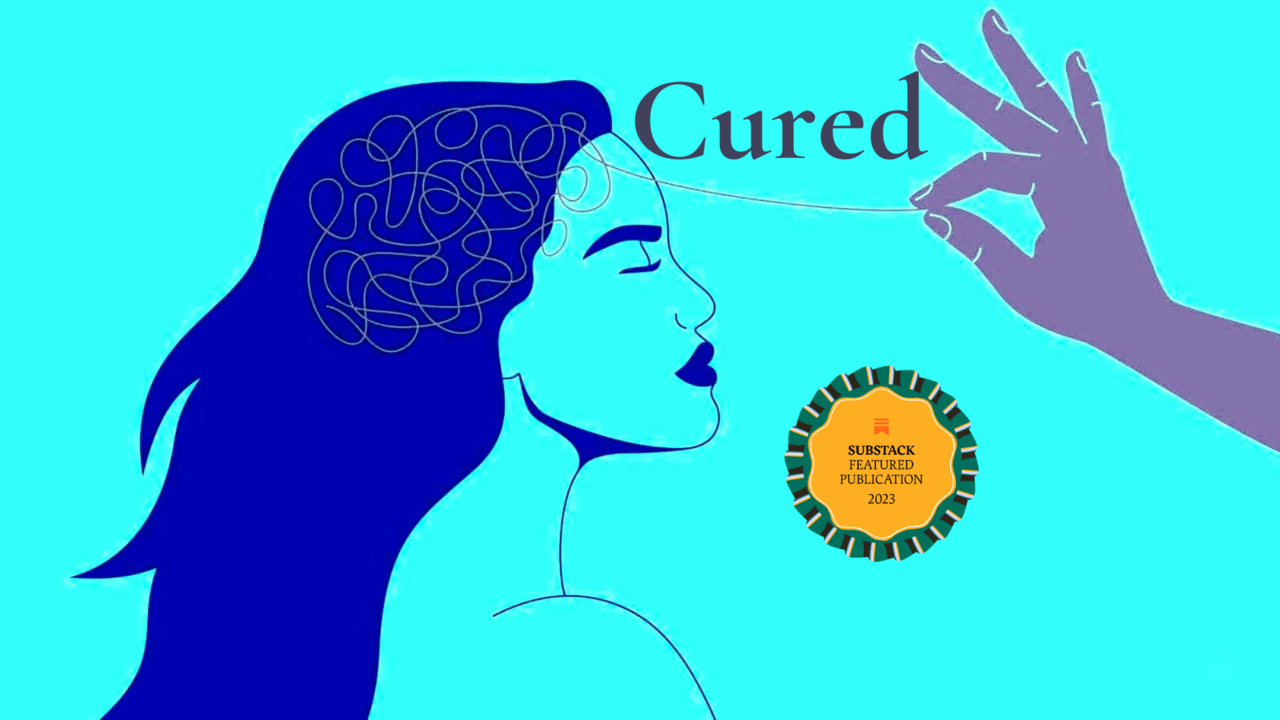 Cured: On Mental Health Recovery