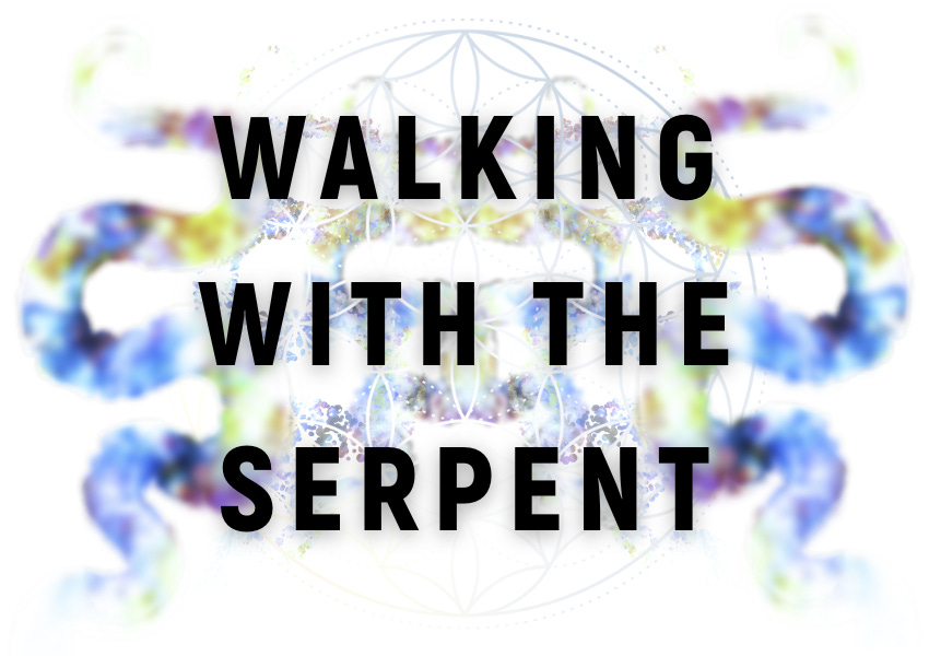 Walking with the Serpent