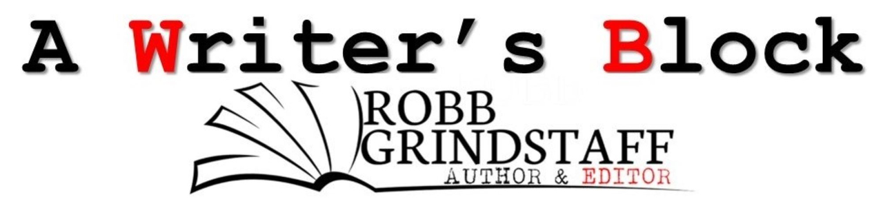 A Writer's Block: Robb Grindstaff