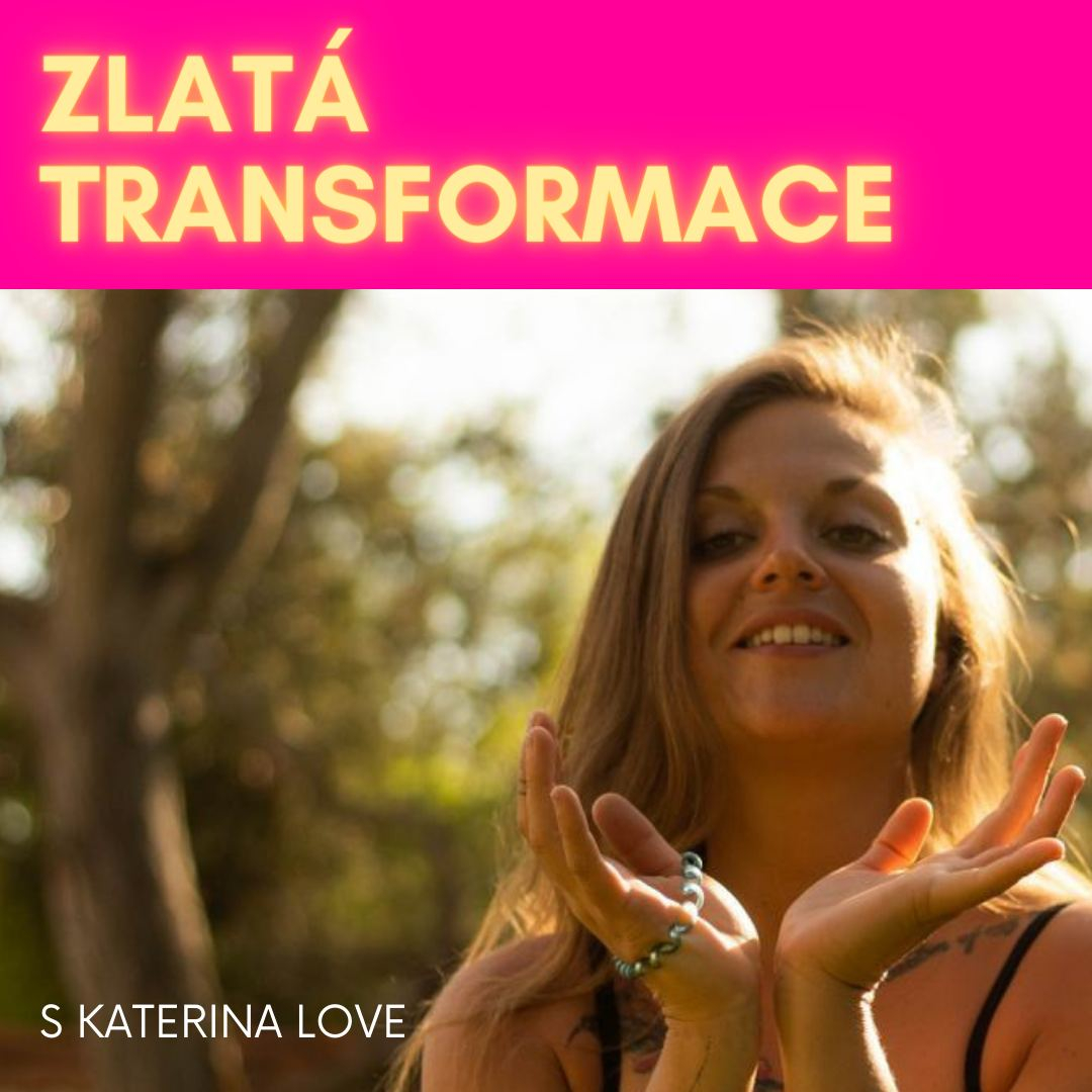 Kateřina Love - Zlatá Transformace