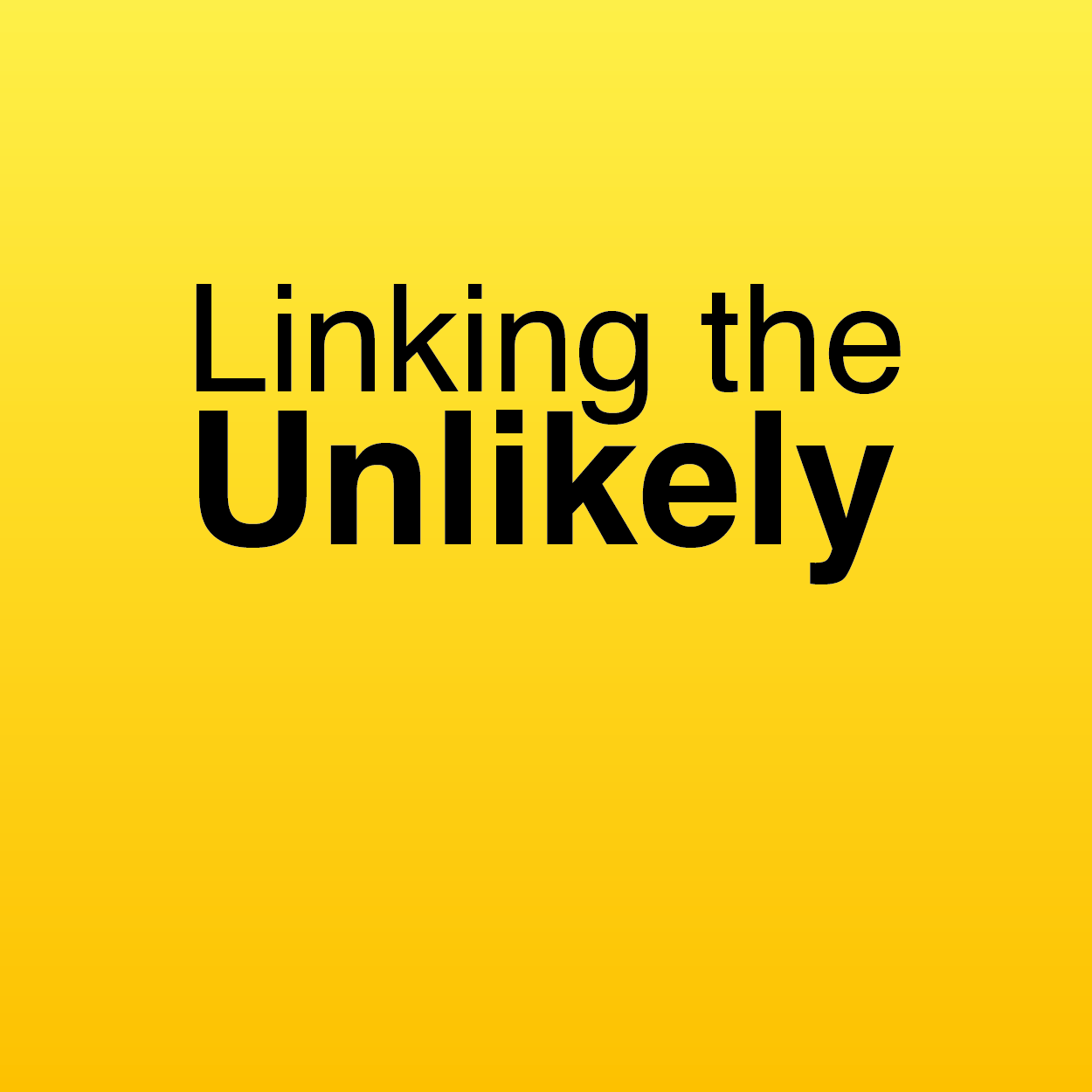 Linking the Unlikely