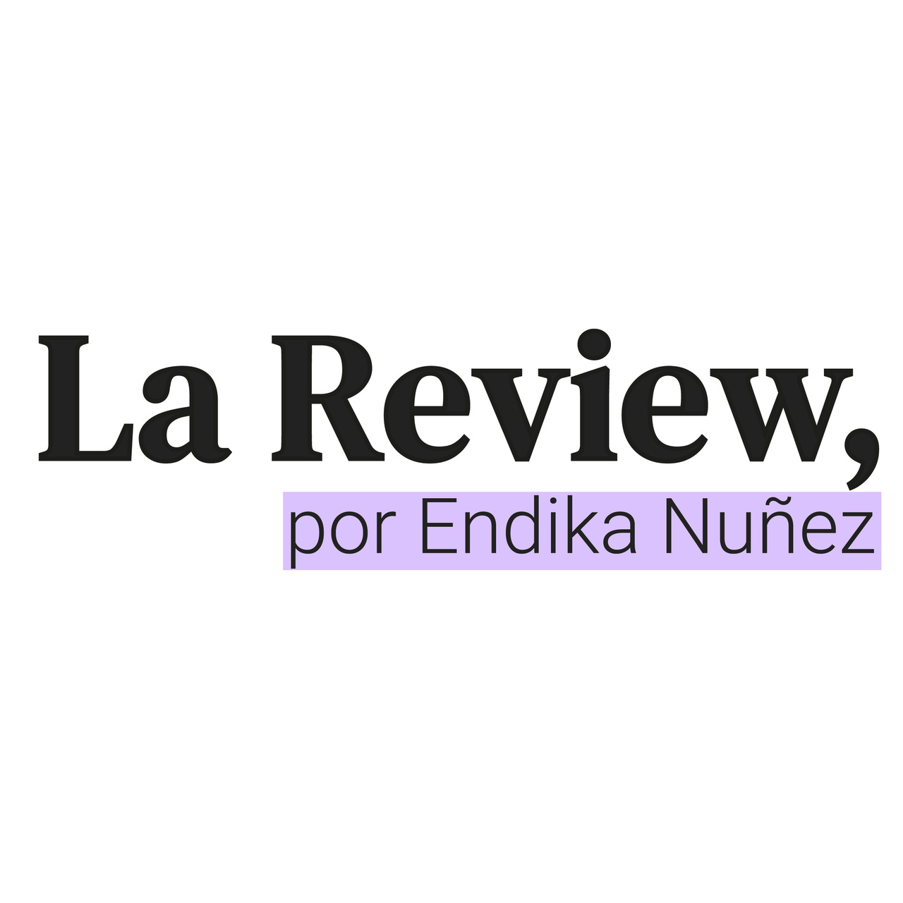 La Review, por Endika Nuñez