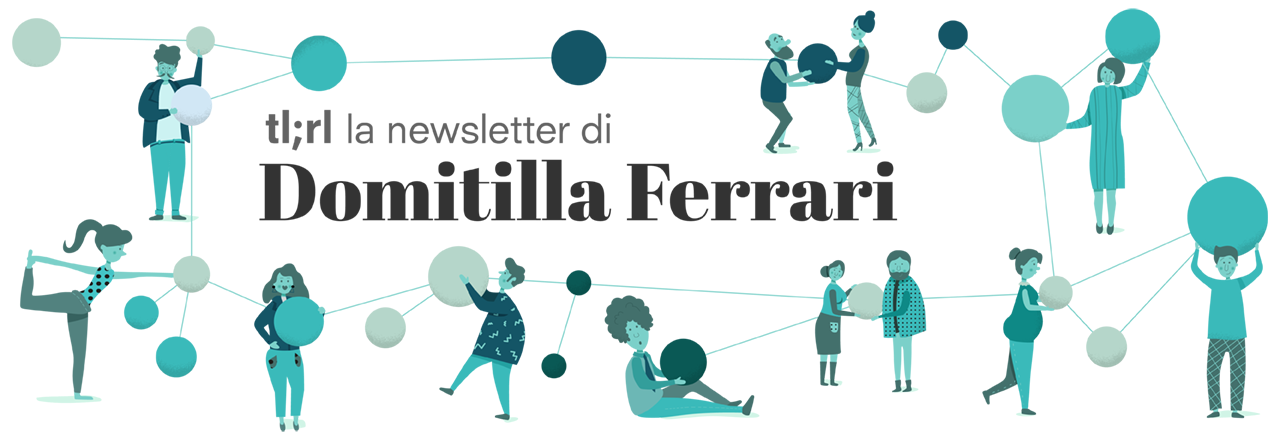  [tl;rl] la newsletter di Domitilla Ferrari
