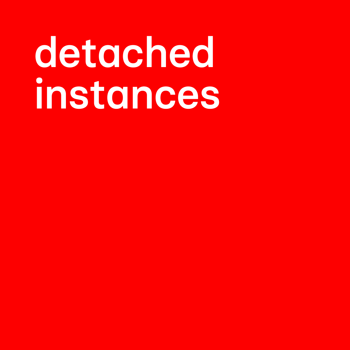 Detached Instances