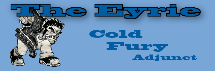 The Eyrie--Mike’s Cold Fury Adjunct