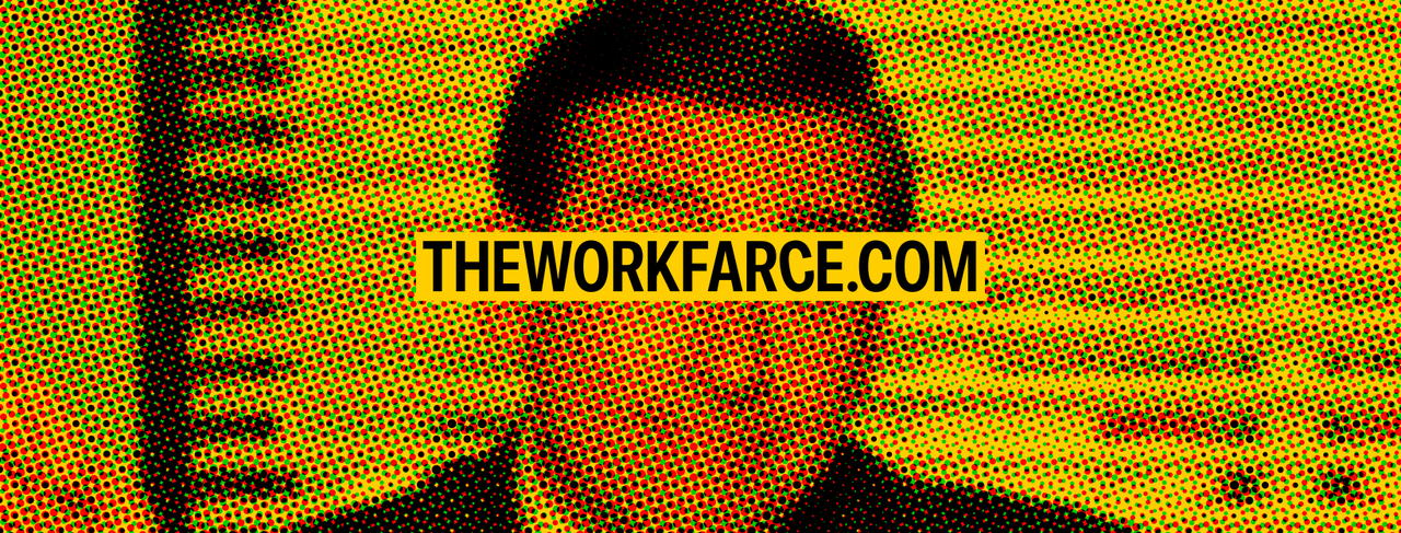The Workfarce