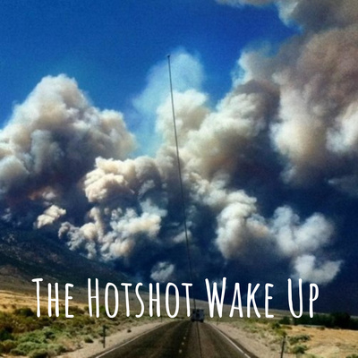 The Hotshot Wake Up