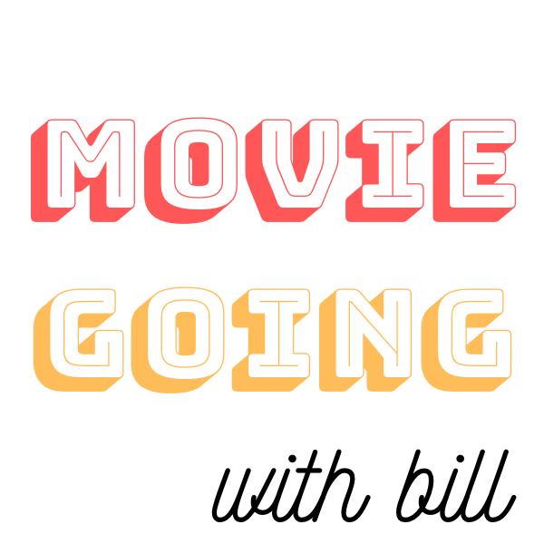 Moviegoing with Bill