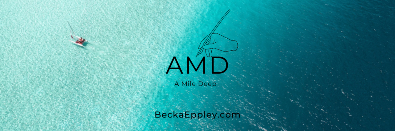 A Mile Deep - Becka Eppley