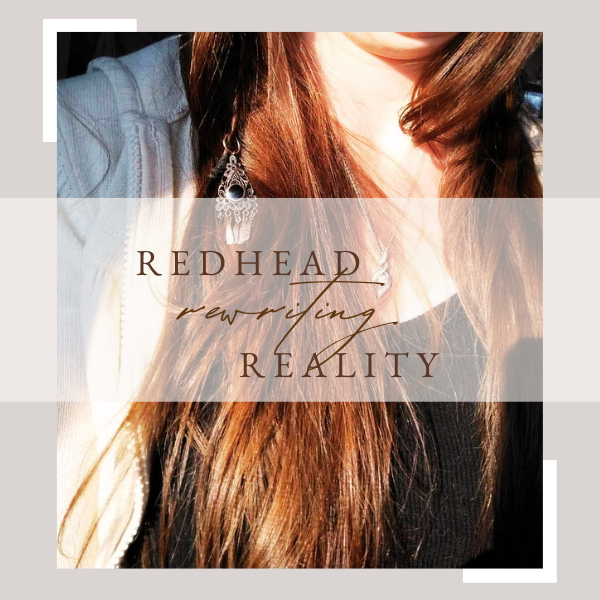 Redhead Rewriting Reality