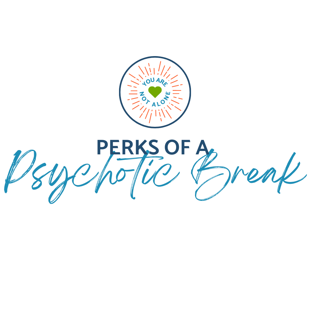 Perks of a Psychotic Break