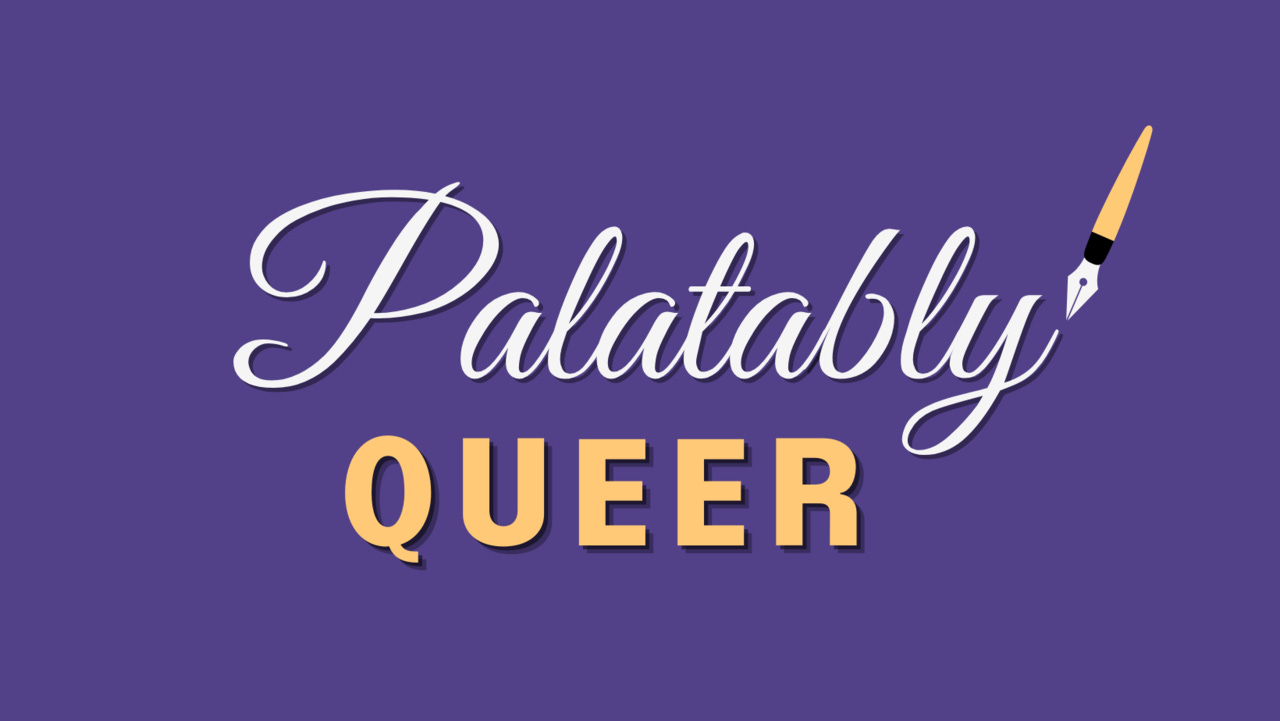 Palatably Queer
