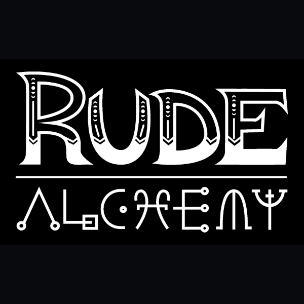 Rude Alchemy